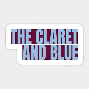 the claret and blue Sticker